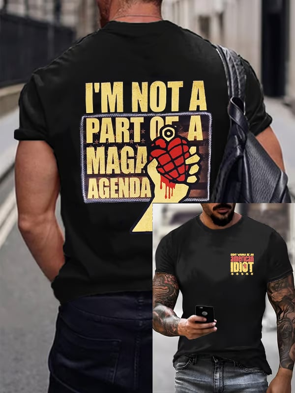 IM NOT APART OF A M*G* AGENDA!! Print  T-Shirt